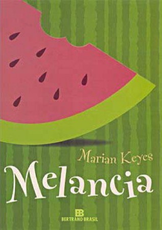 MELANCIA - MARIAN KEYES (EM PDF)