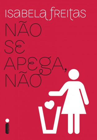NÃO SE APEGA NÃO – ISABELA FREITAS