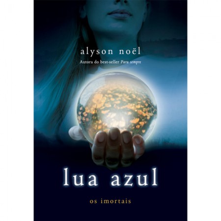 LUA AZUL –OS IMORTAIS – vol.2  – ALYSON NOEL