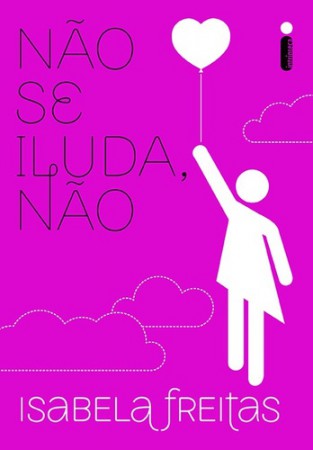 NÃO SE ILUDA, NÃO – ISABELA FREITAS